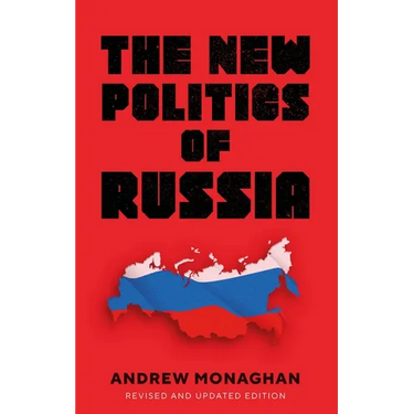 The New Politics of Russia: Interpreting Change, Revised and Updated Edition