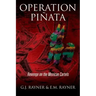 Operation Pinata: Revenge on the Mexican Cartels