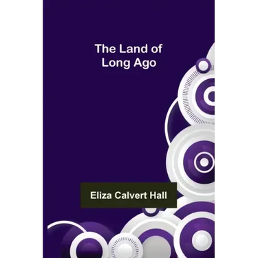 The Land of Long Ago