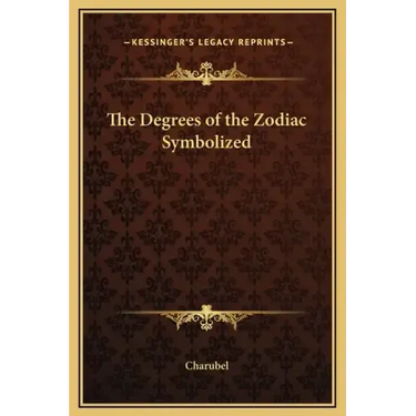 The Degrees of the Zodiac Symbolized
