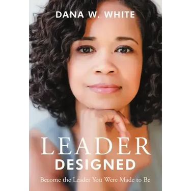 Leader Designed: Become the Leader You Were Made to Be
