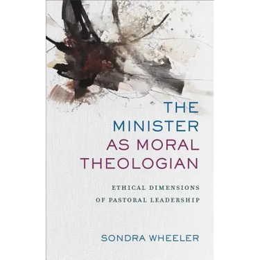 The Minister as Moral Theologian: Ethical Dimensions of Pastoral Leadership