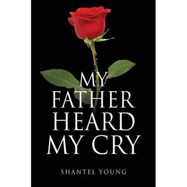 My Father Heard My Cry