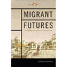 Migrant Futures: Decolonizing Speculation in Financial Times