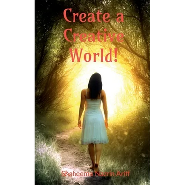 Create a Creative World: A life story of a school girl with hidden talents