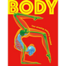 Body: Your Amazing Anatomy Revealed!