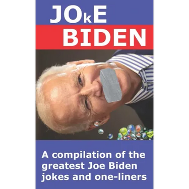 Joke Biden: A compilation of the greatest Joe Biden jokes and one-liners