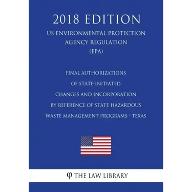Final Authorizations of State-Initiated Changes and Incorporation by Reference of State Hazardous Waste Management Programs - Texas (US Environmental