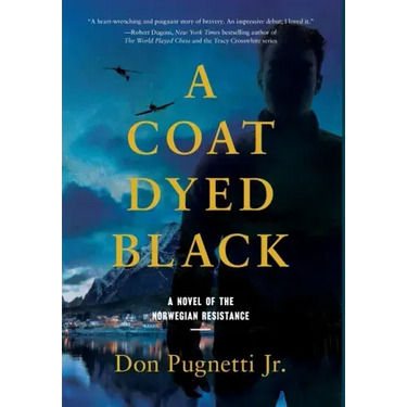 A Coat Dyed Black: A Novel of the Norwegian Resistance