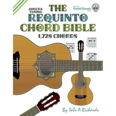The Requinto Chord Bible: ADGCEA Standard Tuning 1,728 Chords