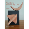 Your Form Became My Own