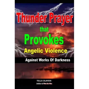 Thunder Prayer That Provokes Angelic Violence Against Works Of Darkness
