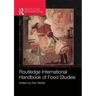 Routledge International Handbook of Food Studies