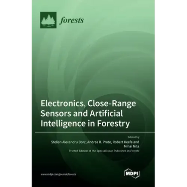 Electronics, Close-Range Sensors and Artificial Intelligence in Forestry