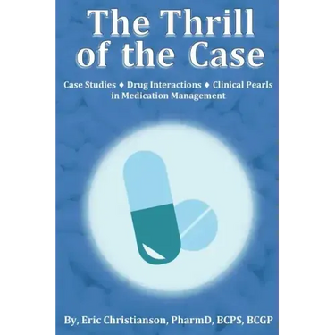 The Thrill of the Case: Case Studies, Drug Interactions, and Clinical Pearls in Medication Management