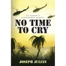 No Time To Cry: We weren't considered heroes