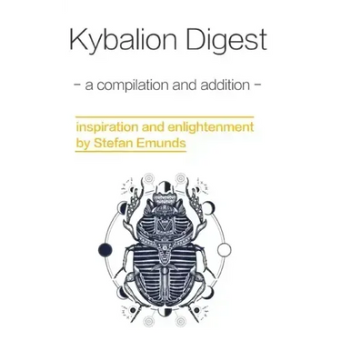 Kybalion Digest: a compilation with additions