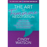 The Art of Feminine Negotiation: How to Get What You Want from the Boardroom to the Bedroom