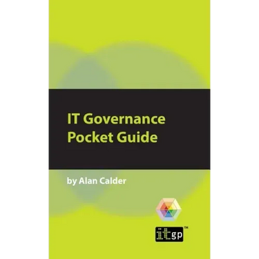 IT Governance: A Pocket Guide