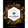 The Asheville Bee Charmer Cookbook: Sweet and Savory Recipes Inspired by 28 Honey Varietals and Blends