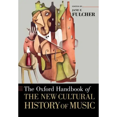 Oxford Handbook of the New Cultural History of Music