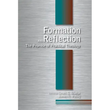 Formation and Reflection: The Promise of Practical Theology
