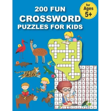 200 Fun Crossword Puzzles for Kids: First Children Crossword Puzzle Book for Kids Age 6, 7, 8, 9 and 10 and for 3rd graders, Kids Crosswords (Easy Wor