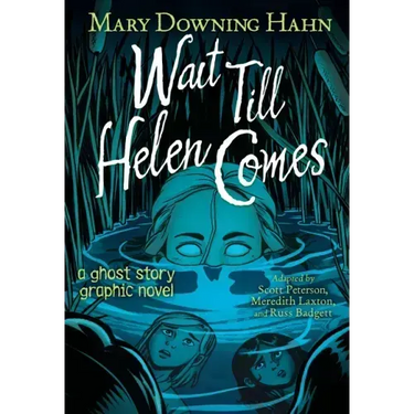 Wait Till Helen Comes Graphic Novel: A Ghost Story