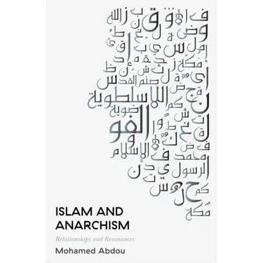 Islam and Anarchism: Relationships and Resonances