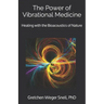 The Power of Vibrational Medicine: Healing with the Bioacoustics of Nature