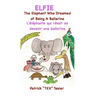 Elfie: The Elephant Who Dreamed of Being a Ballerina