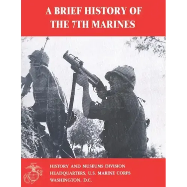 A Brief History of the 7th Marines