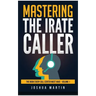 Mastering the Irate Caller