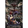 Long Live the Soulless