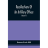 Recollections Of An Artillery Officer: Including Scenes And Adventures In Ireland, America, Flanders And France (Volume II)