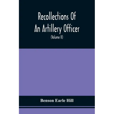 Recollections Of An Artillery Officer: Including Scenes And Adventures In Ireland, America, Flanders And France (Volume II)