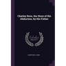 Charley Ross, the Story of His Abduction, by His Father