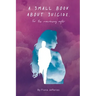 A Small Book About Suicide: For the mourning after