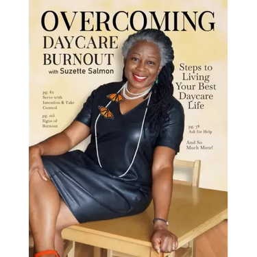 Overcoming Daycare Burnout: Steps To Living Your Best Daycare Life
