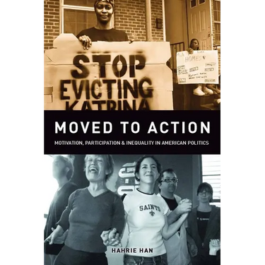 Moved to Action: Motivation, Participation, and Inequality in American Politics