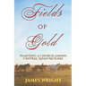 Fields of Gold: Planting a Church Among Central Asian Muslims