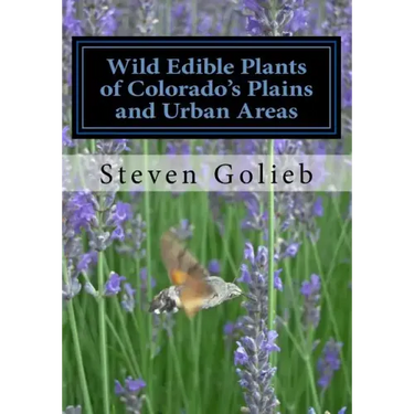 Wild Edible Plants of Colorado's Plains and Urban Areas