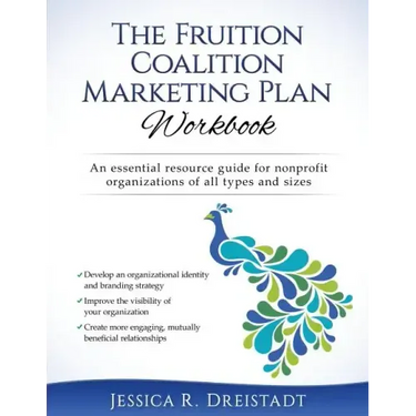 The Fruition Coalition Marketing Plan Workbook