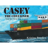 Casey the Container: And her first day in port