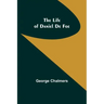 The Life of Daniel De Foe