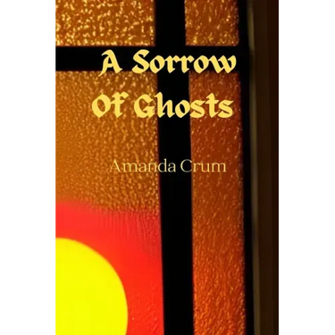 A Sorrow Of Ghosts