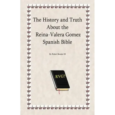 The History and Truth About the Reina-Valera Gomez