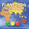 Planet Sdg: Sustainable Development Goals in ACTION - SDG17+1 For LOVE=18