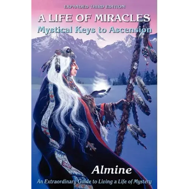 Life of Miracles: Mystical Keys to Ascension (3rd Edition)