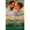 Omega Under the Mistletoe: A Non Shifter Alpha Omega Mpreg Romance